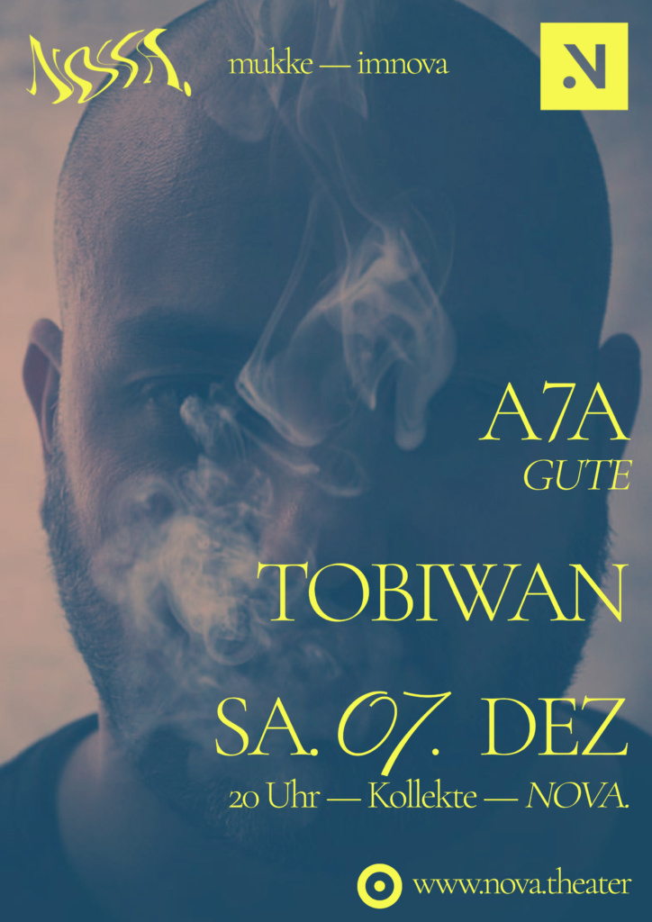 Mukke mit A7A (Gute) & Tobiwan @NOVA.Theater